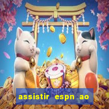 assistir espn ao vivo multicanais